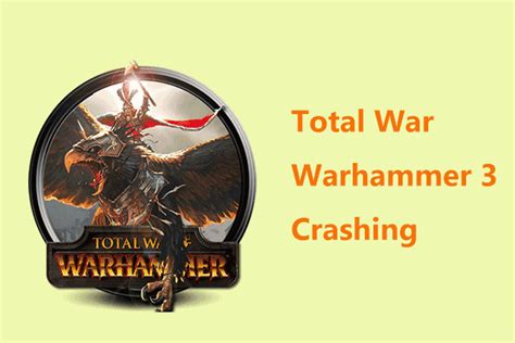 Total War Warhammer 3 Crashing on Startup or Not .